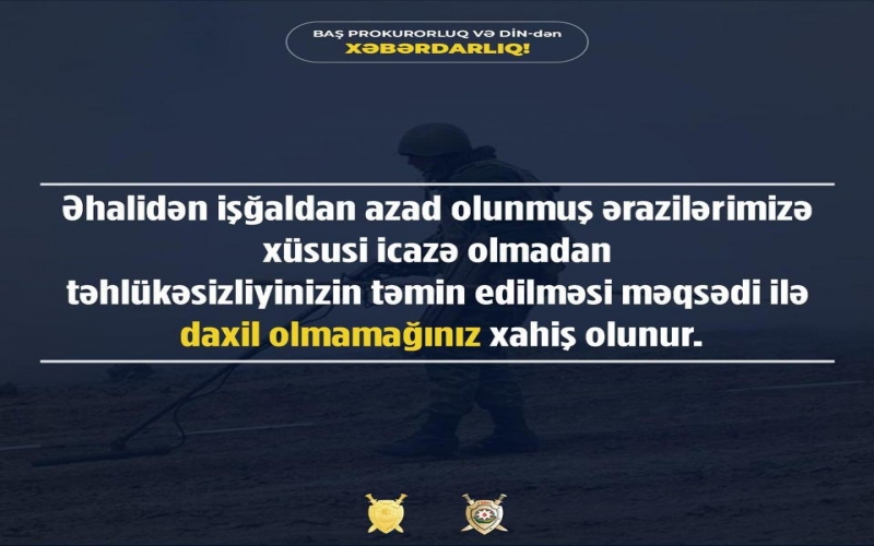 İşğaldan azad olunmuş ərazilərə gedən şəxslərə xəbərdarlıq 