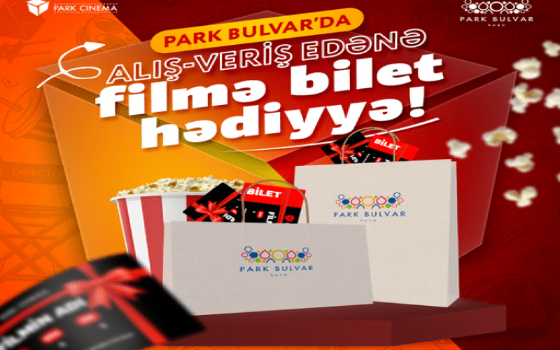 "Park Bulvar"da hədiyyə film bileti  