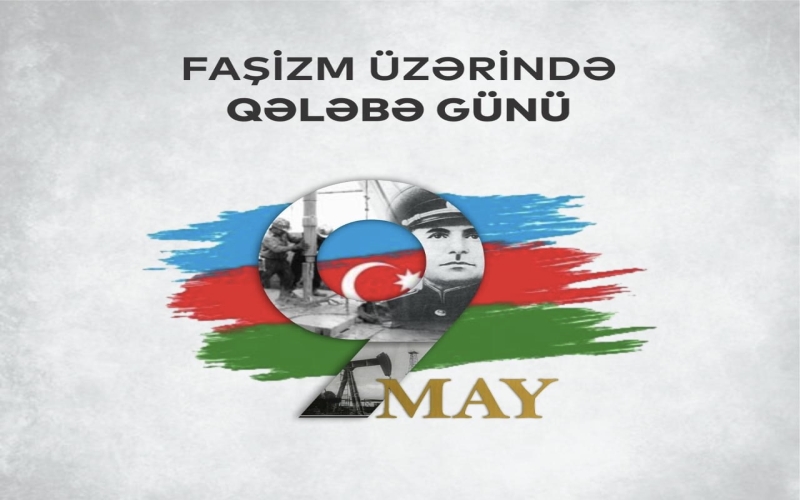 9 May - faşizm üzərində Qələbə Günüdür 