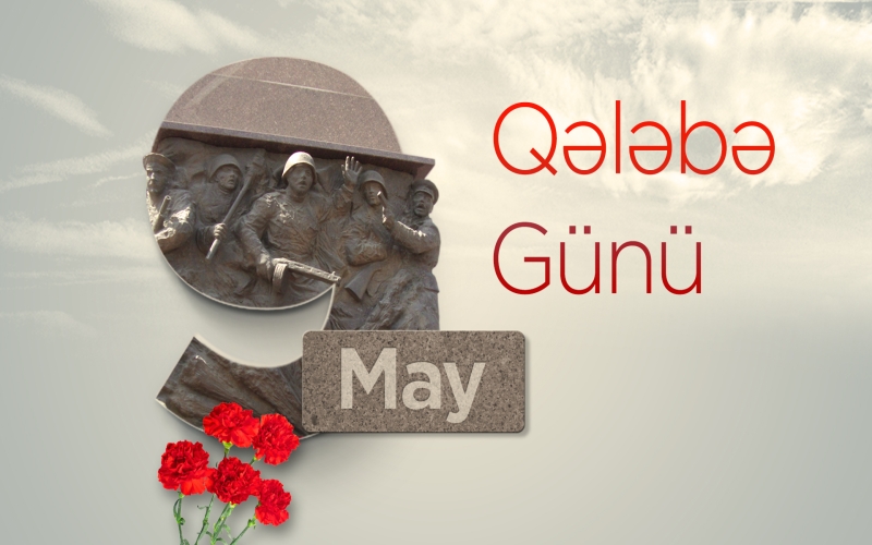 9 May - faşizm üzərində Qələbə Günüdür 