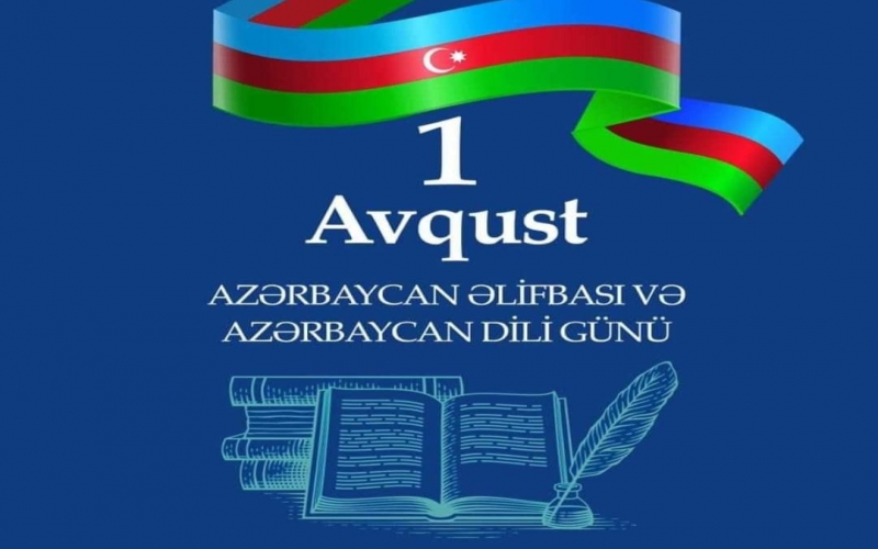 1 avqust - Azərbaycan Əlifbası və Azərbaycan Dili Günüdür 
